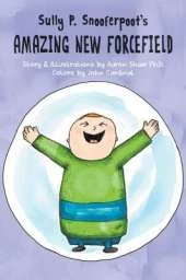 Sully P. Snooferpoot's Amazing New Forcefield