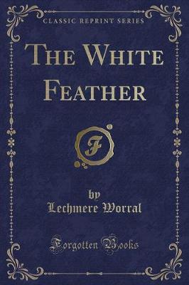The White Feather (Classic Reprint)