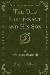 The Old Lieutenant and His Son, Vol. 2 (Classic Reprint)