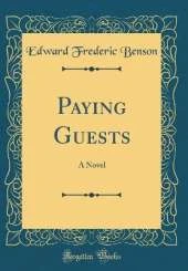 Paying Guests: A Novel (Classic Reprint)