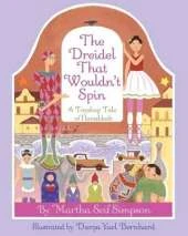 The Dreidel that Wouldn't Spin: A Toyshop Tale of Hanukkah