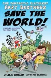 The Fantastic Flatulent Fart Brothers Save the World!: A Thriller Adventure That Truly Stinks; UK/international edition