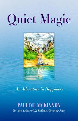 Quiet Magic: An Adventure in Happiness