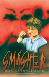 Smasher: A Story for Teenagers Locked in Rage or Hate
