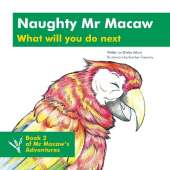 Naughty Mr Macaw: What will you do next