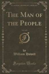The Man of the People, Vol. 1 of 3 (Classic Reprint)