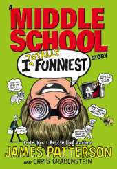 I Totally Funniest: A Middle School Story: (I Funny 3)