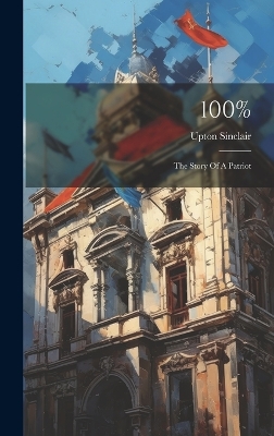 100%: The Story Of A Patriot