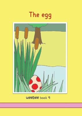 The egg: weebee Book 9