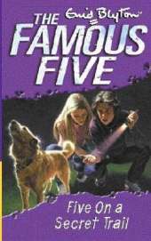 Famous Five: Five On A Secret Trail: Book 15