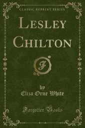 Lesley Chilton (Classic Reprint)
