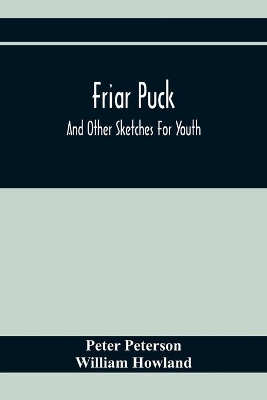 Friar Puck: And Other Sketches For Youth