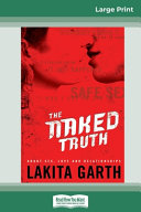 The Naked Truth: About Sex, Love and Relationships (16pt Large Print Edition)