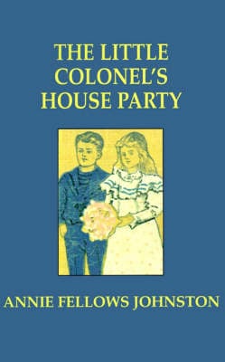 Little Colonel's House Party, The