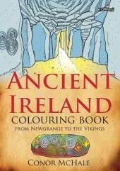Ancient Ireland Colouring Book: From Newgrange to the Vikings