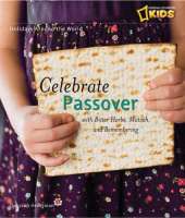 Celebrate Passover: With Matzah, Maror, and Memories