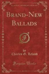 Brand-New Ballads (Classic Reprint)