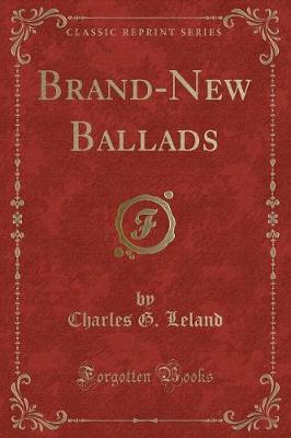 Brand-New Ballads (Classic Reprint)