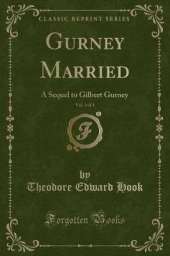 Gurney Married, Vol. 1 of 3: A Sequel to Gilbert Gurney (Classic Reprint)