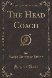 The Head Coach (Classic Reprint)