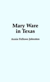 Mary Ware In Texas