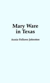 Mary Ware In Texas