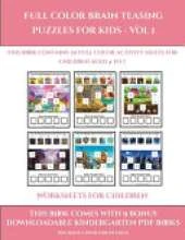 Worksheets for Children (Full color brain teasing puzzles for kids - Vol 1): This book contains 30 full color activity sheets for children aged 4 to 7