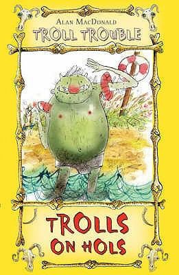 Trolls on Hols