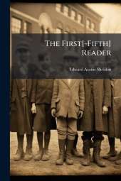The First[-Fifth] Reader