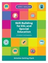 Skill Building for ESL and Special Education: Student Workbook