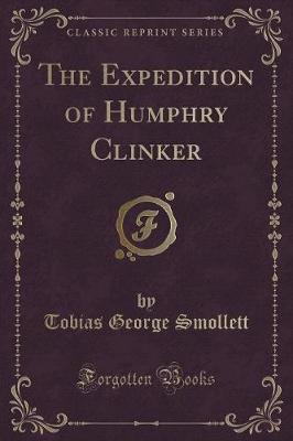 The Expedition of Humphry Clinker (Classic Reprint)