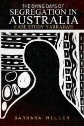 The Dying Days of Segregation in Australia: Case Study Yarrabah
