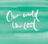 Our World is Cool