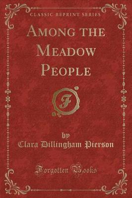 Among the Meadow People (Classic Reprint)
