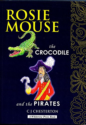 Rosie Mouse, the Crocodile and the Pirates