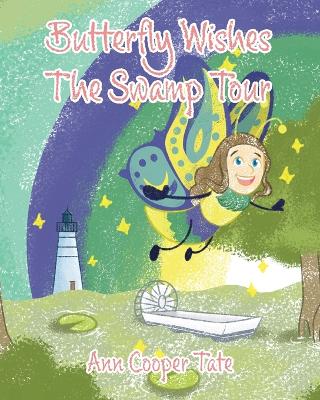 Butterfly Wishes: The Swamp Tour