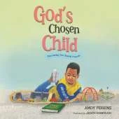 God's Chosen Child: Discovering Your Special Purpose