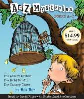 A to Z Mysteries: Books A-C: The Absent Author, The Bald Bandit, The Canary Caper