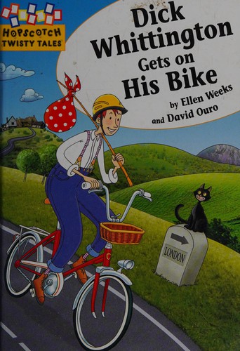 Hopscotch Twisty Tales: Dick Whittington Gets On His Bike