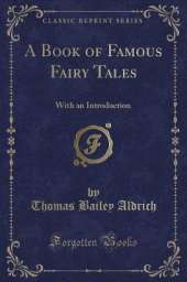A Book of Famous Fairy Tales: With an Introduction (Classic Reprint)