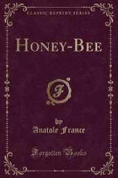 Honey-Bee (Classic Reprint)