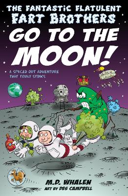 The Fantastic Flatulent Fart Brothers Go to the Moon!: A Spaced Out Adventure That Truly Stinks; US edition