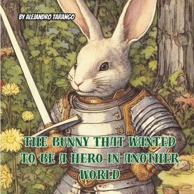 The Bunny that Wanted to be a Hero in Another World