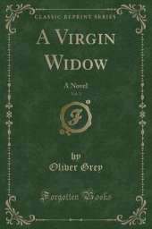 A Virgin Widow, Vol. 3: A Novel (Classic Reprint)