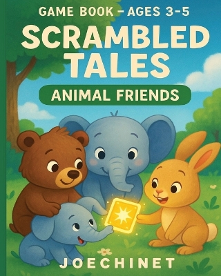 Game Book - Scrambled Tales: An Interactive Adventure for Early Childhood: "Find clues to continue the story" Animal Friends For ages 3-5