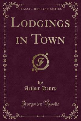 Lodgings in Town (Classic Reprint)