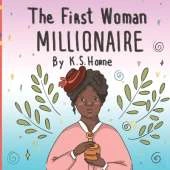 The First Woman Millionaire! (Madam CJ Walker): Black History Books 3-5