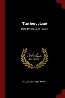 The Aeroplane: Past, Present, and Future