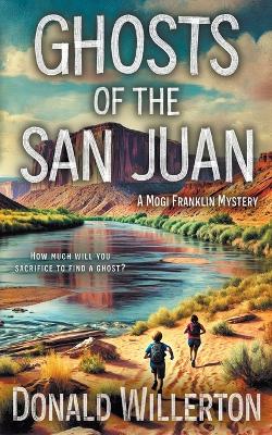 Ghosts of the San Juan: A Mystery Adventure
