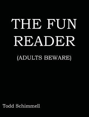 The Fun Reader: (Adults Beware)